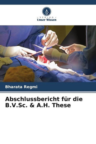 Abschlussbericht für die B.V.Sc. & A.H. These