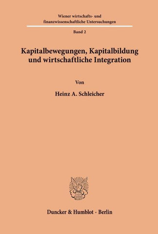 Kapitalbewegungen, Kapitalbildung und wirtschaftliche Integration.