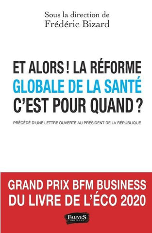 Et alors ! La réforme globale de la santé c'est pour quand ?