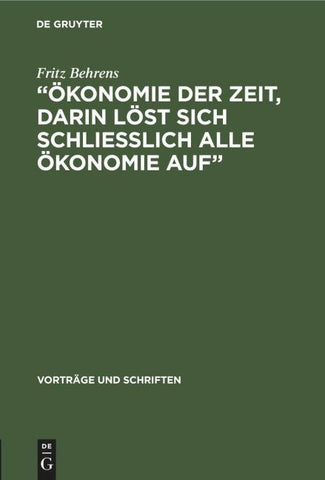 „Ökonomie der Zeit, darin löst sich schliesslich alle Ökonomie Auf“