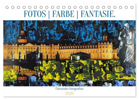 Fotos Farbe Fantasie. (Tischkalender 2026 DIN A5 quer), CALVENDO Monatskalender