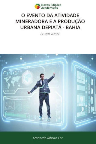 O EVENTO DA ATIVIDADE MINERADORA E A PRODUÇÃO URBANA DEPIATÃ - BAHIA