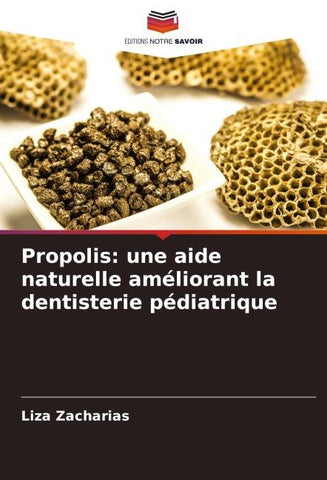 Propolis: une aide naturelle améliorant la dentisterie pédiatrique