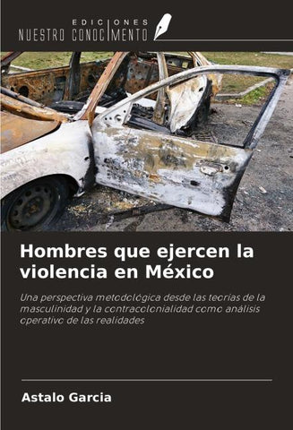 Hombres que ejercen la violencia en México