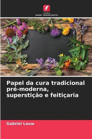 Papel da cura tradicional pré-moderna, superstição e feitiçaria