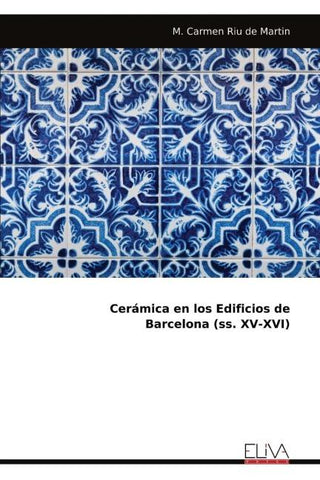 Cerámica en los Edificios deBarcelona (ss. XV-XVI)
