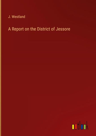 A Report on the District of Jessore