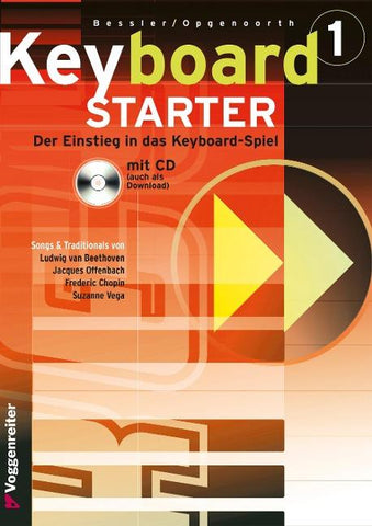 Keyboard-Starter. Mehrbändiger Keyboardkurs für den Selbstunterricht... / Keyboard-Starter Bd.1 Mehrbändiger Keyboardkurs für den Selbstunterricht... / Keyboard-Starter Bd. 1
