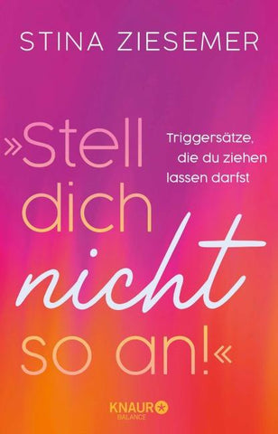 »Stell dich nicht so an!«