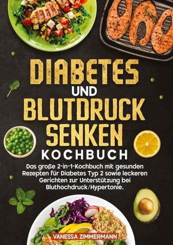 Diabetes und Blutdruck senken Kochbuch