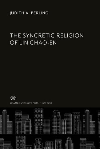 The Syncretic Religion of Lin Chao-En