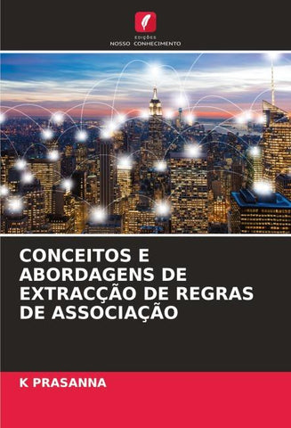CONCEITOS E ABORDAGENS DE EXTRACÇÃO DE REGRAS DE ASSOCIAÇÃO