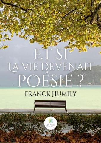 Et si la vie devenait poésie ?