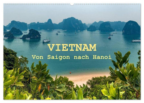 VIETNAM - Von Saigon nach Hanoi (Wandkalender 2026 DIN A2 quer), CALVENDO Monatskalender