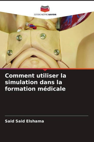 Comment utiliser la simulation dans la formation médicale