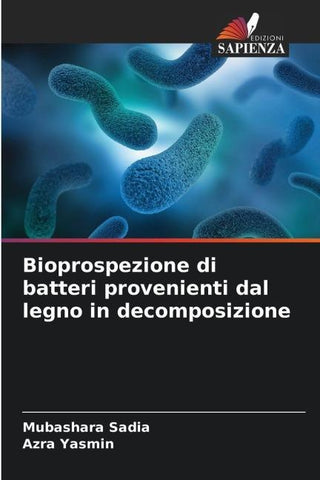Bioprospezione di batteri provenienti dal legno in decomposizione