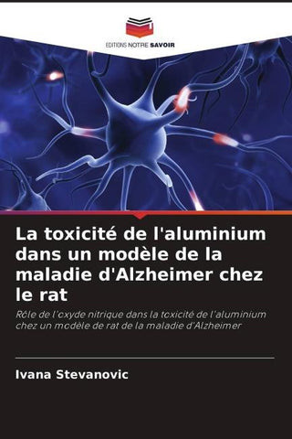 La toxicité de l'aluminium dans un modèle de la maladie d'Alzheimer chez le rat
