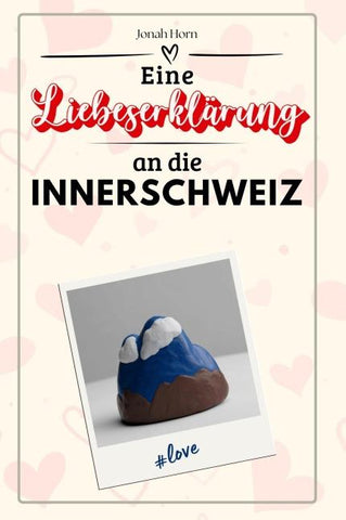 Eine Liebeserklärung an die Innerschweiz