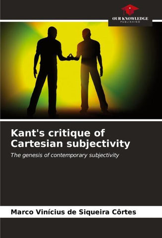 Kant's critique of Cartesian subjectivity