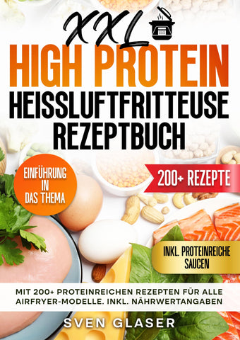 XXL High Protein Heißluftfritteuse Rezeptbuch