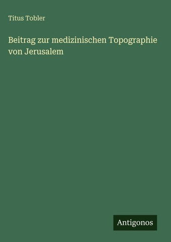 Beitrag zur medizinischen Topographie von Jerusalem