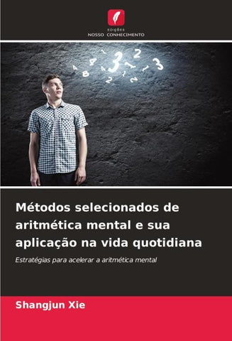 Métodos selecionados de aritmética mental e sua aplicação na vida quotidiana