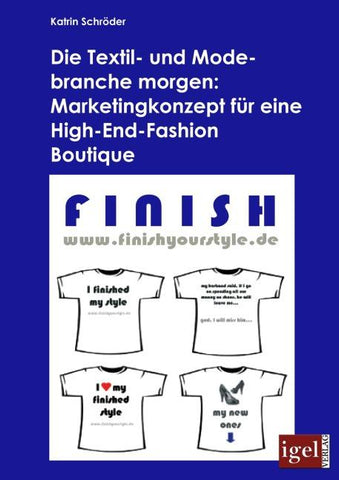 Die Textil- und Modebranche morgen: Marketingkonzept für eine High-End-Fashion Boutique