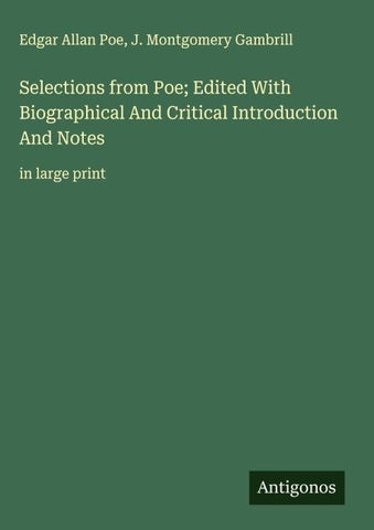 Selections from Poe; Edited With Biographical And Critical Introduction And Notes