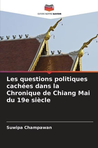 Les questions politiques cachées dans la Chronique de Chiang Mai du 19e siècle