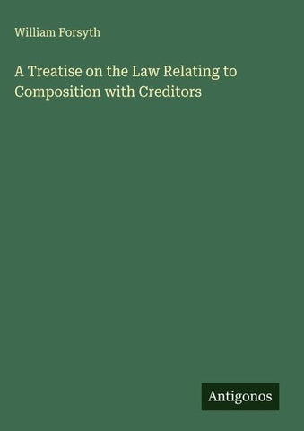 A Treatise on the Law Relating to Composition with Creditors