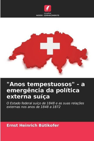 "Anos tempestuosos" - a emergência da política externa suíça