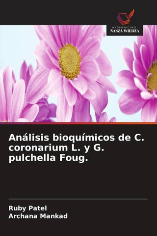 Análisis bioquímicos de C. coronarium L. y G. pulchella Foug.