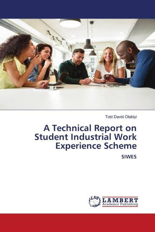 A Technical Report on Student Industrial Work Experience Scheme