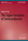 The Super-Evolution of Semiconductors