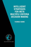 Intelligent Strategies for Meta Multiple Criteria Decision Making