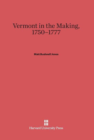 Vermont in the Making, 1750-1777