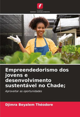 Empreendedorismo dos jovens e desenvolvimento sustentável no Chade;