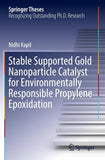 Stable Supported Gold Nanoparticle Catalyst for Environmentally Responsible Propylene Epoxidation