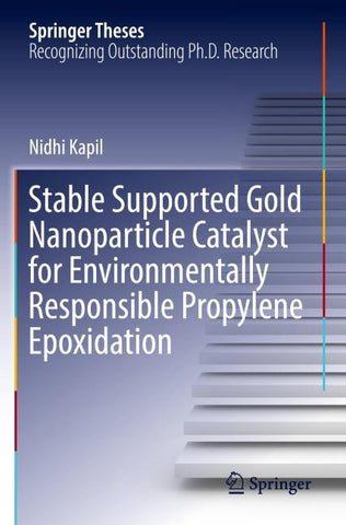 Stable Supported Gold Nanoparticle Catalyst for Environmentally Responsible Propylene Epoxidation