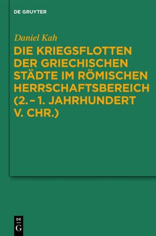 Die Kriegsflotten der griechischen Städte im römischen Herrschaftsbereich (2.–1. Jahrhundert v. Chr.)