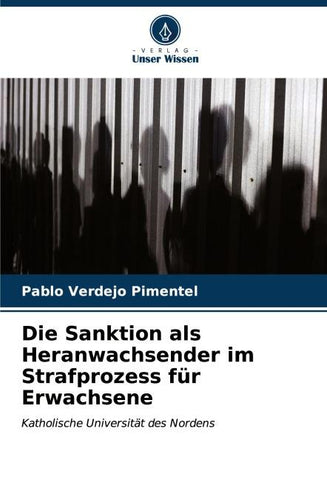 Die Sanktion als Heranwachsender im Strafprozess für Erwachsene