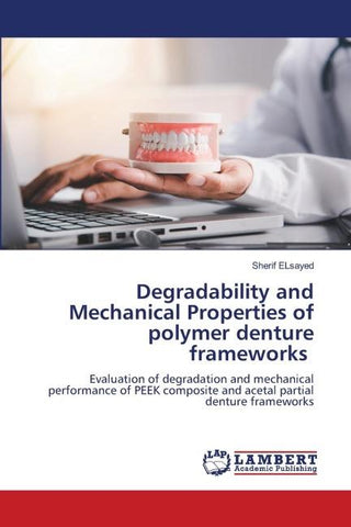 Degradability and Mechanical Properties of polymer denture frameworks