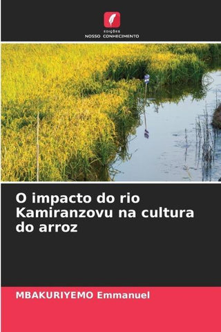 O impacto do rio Kamiranzovu na cultura do arroz
