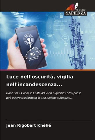Luce nell'oscurità, vigilia nell'incandescenza...