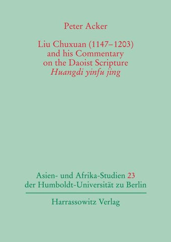 Liu Chuxuan (1147-1203) and his Commentary on the Daoist Scripture Huangdi yinfu jing