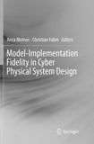 Model-Implementation Fidelity in Cyber Physical System Design
