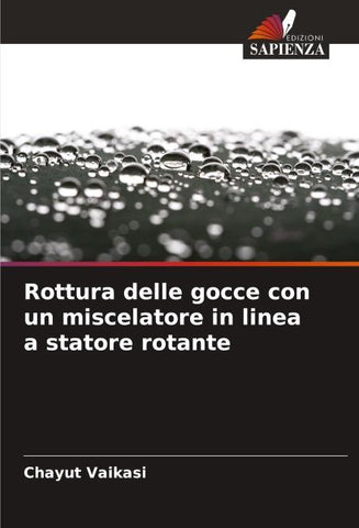 Rottura delle gocce con un miscelatore in linea a statore rotante