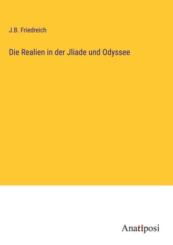 Die Realien in der Jliade und Odyssee
