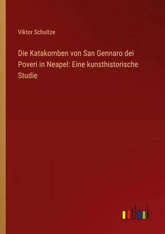 Die Katakomben von San Gennaro dei Poveri in Neapel: Eine kunsthistorische Studie