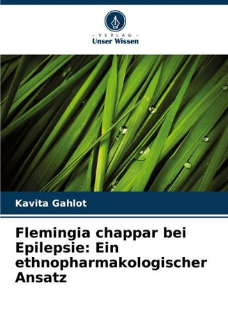Flemingia chappar bei Epilepsie: Ein ethnopharmakologischer Ansatz